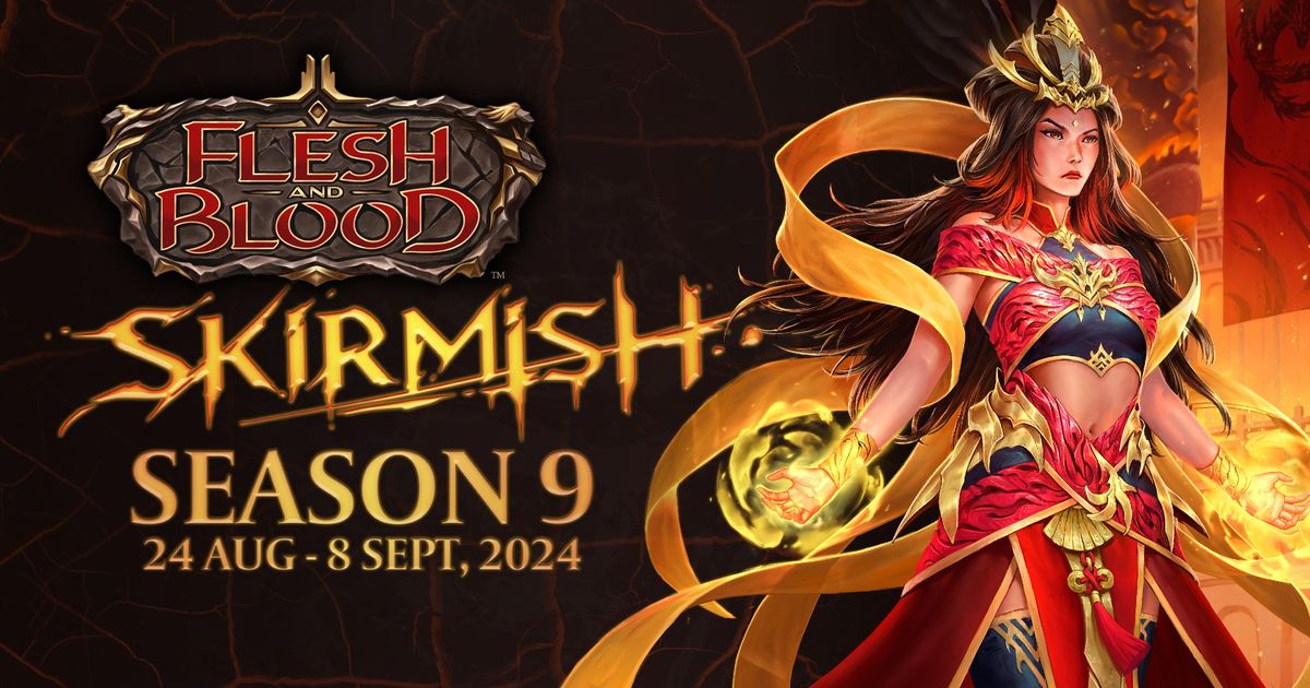 Flesh and Blood Skirmish Season 9