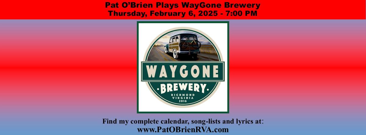 Pat O'Brien Plays WayGone Brewery