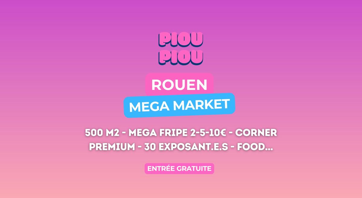 \ud83c\udf1f ROUEN : MEGA PIOU PIOU MARKET \ud83c\udf1f 