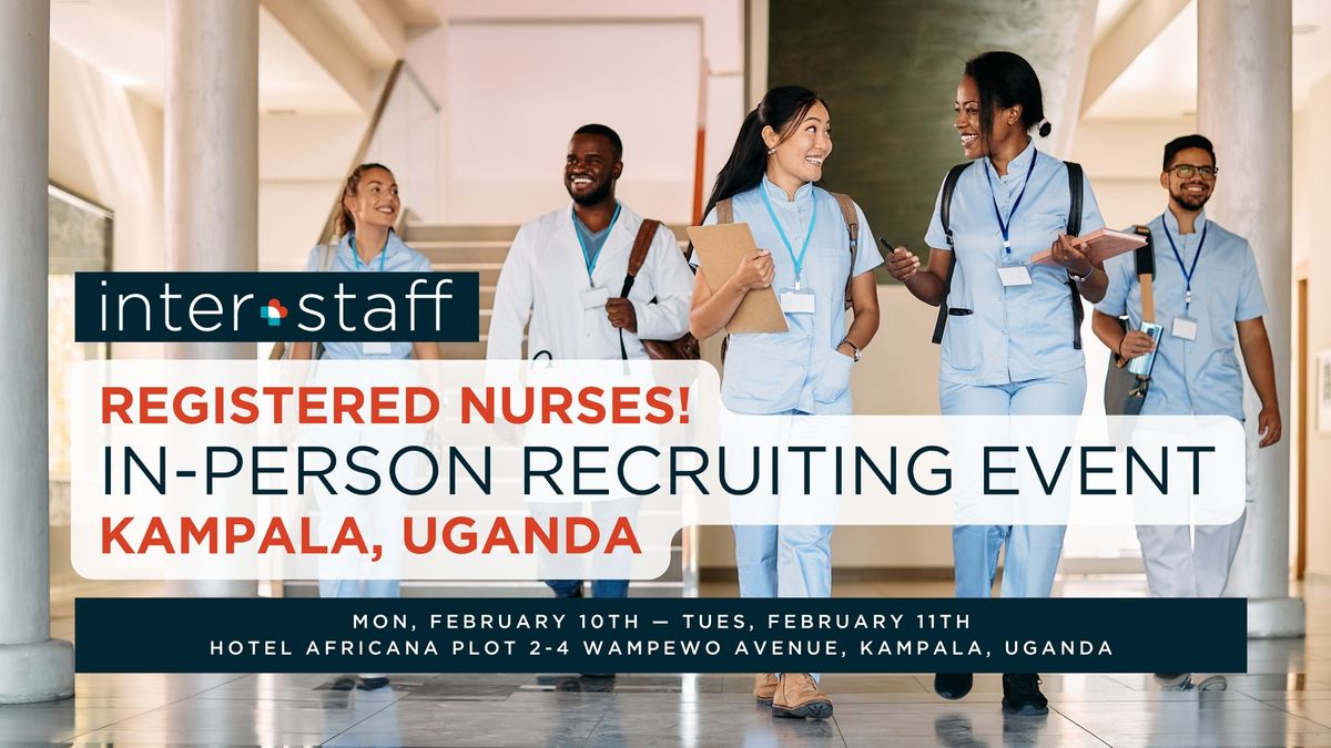 Interstaff in Uganda: In-Person Recruiting Event for Nurses!