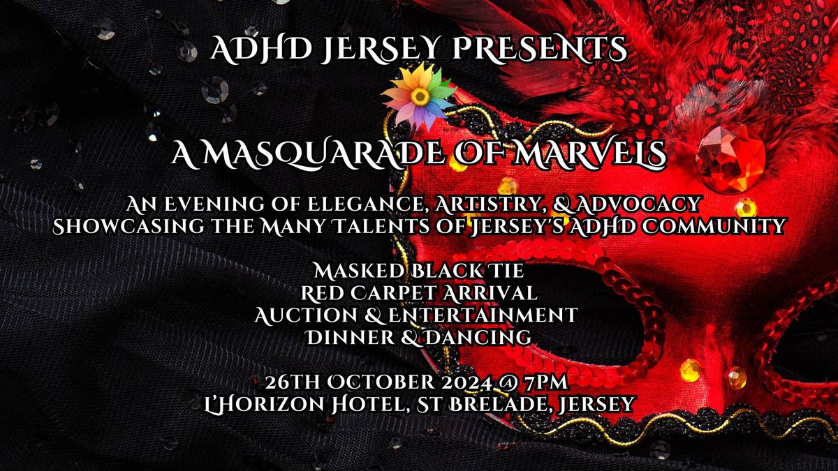 ADHD JERSEY PRESENTS A MASQUARADE OF MARVELS \u00a380 + Admin fee