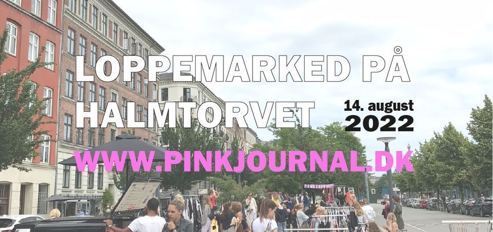 Loppemarked p\u00e5 Halmtorvet - Pink Journal.dk