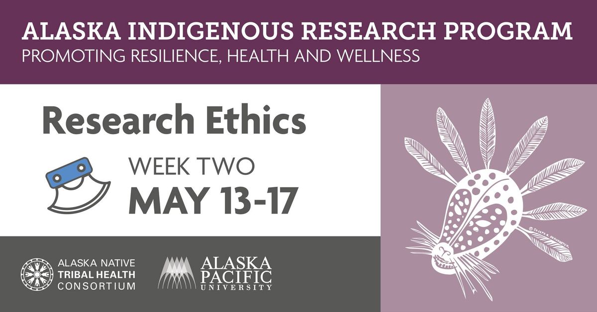 Alaska Indigenous Research Program - Research Ethics