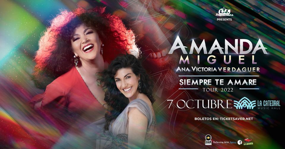 Amanda Miguel & Ana Victoria Verdaguer SIEMPRE TE AMARÉ TOUR 2022, La