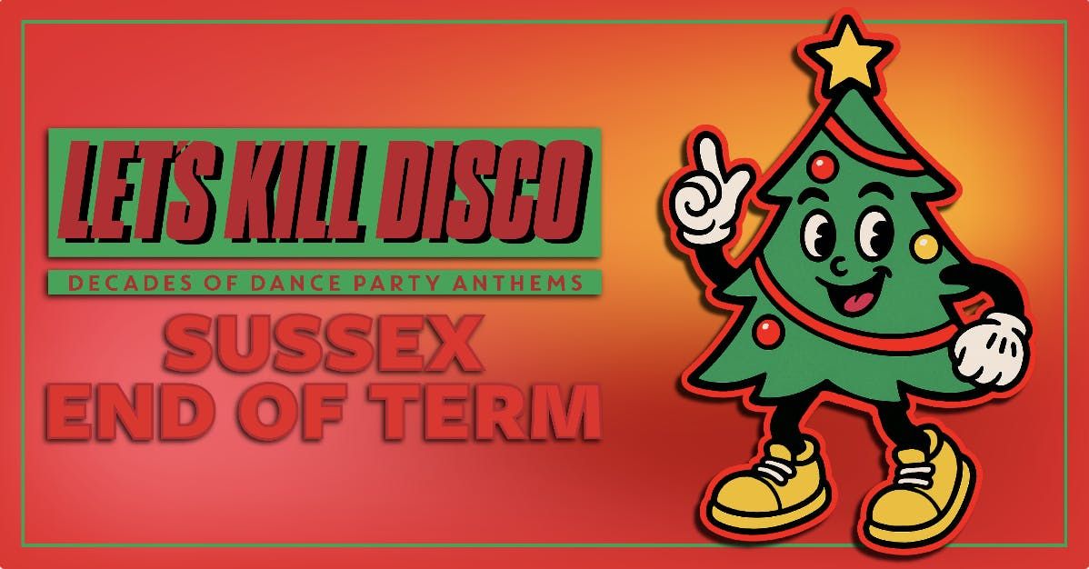 Let's K*ll Disco @ CHALK | SUSSEX END OF TERM PARTY