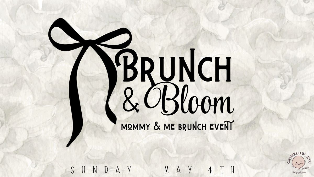 Brunch & Bloom - Mommy & Mini Brunch 