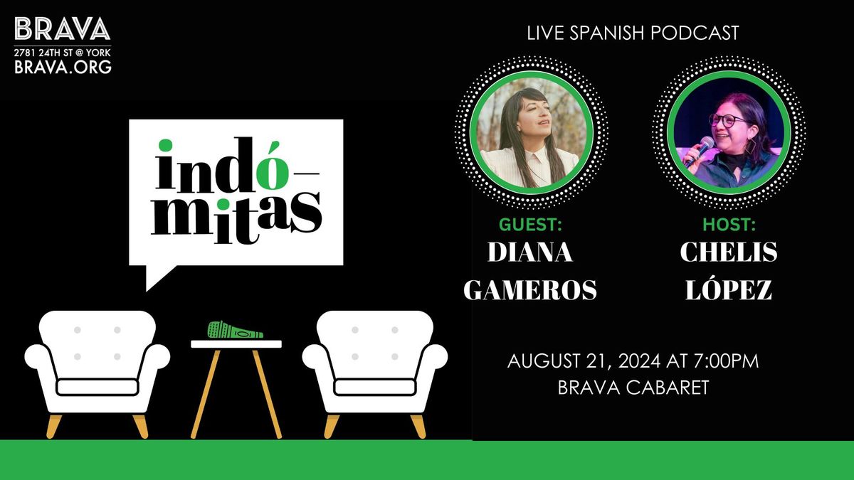 Ind\u00f3mitas: Live Podcast with guest Diana Gameros