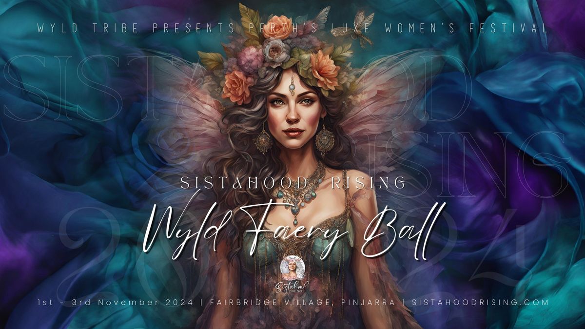 Sistahood Rising 2024 | Wyld Faery Ball