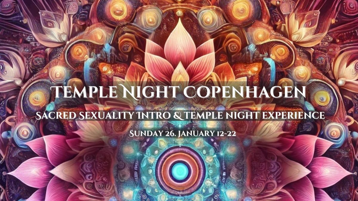 Temple Night Copenhagen - SS Intro + Sensual Temple Night