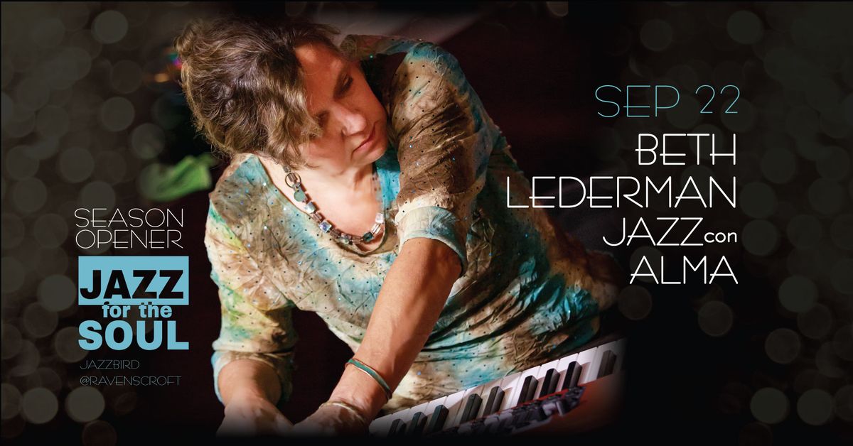 Jazz for the Soul Season Opener @Jazzbird Beth Lederman\/Jazz con Alma