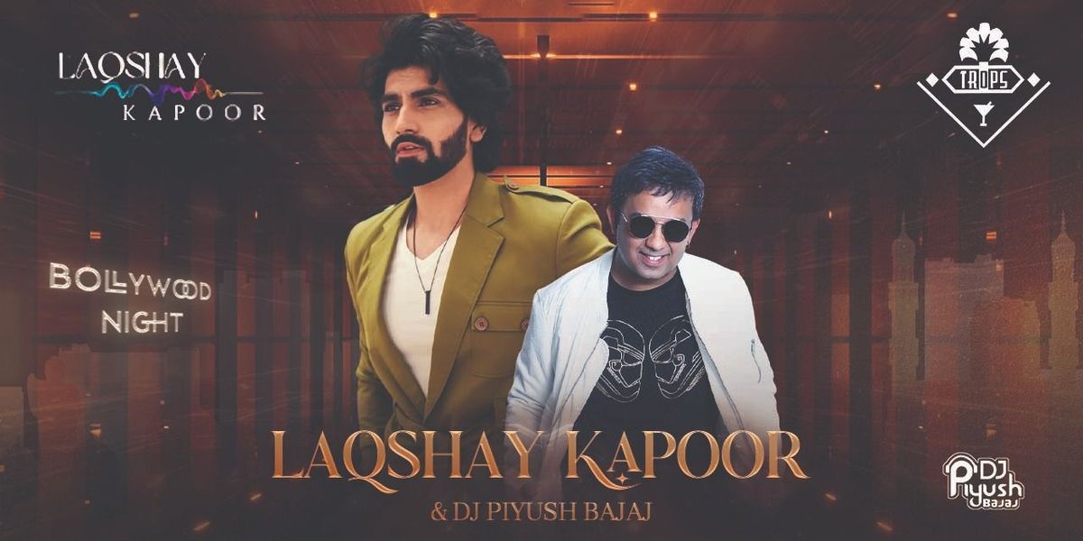 Laqshay Kapoor & DJ Piyush Bajaj  at TROPS-9th NOV