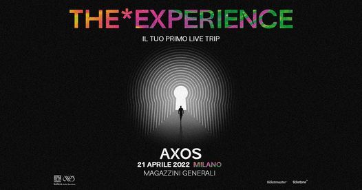 Axos 'The Experience' - Milano - Magazzini Generali - 21.04.22