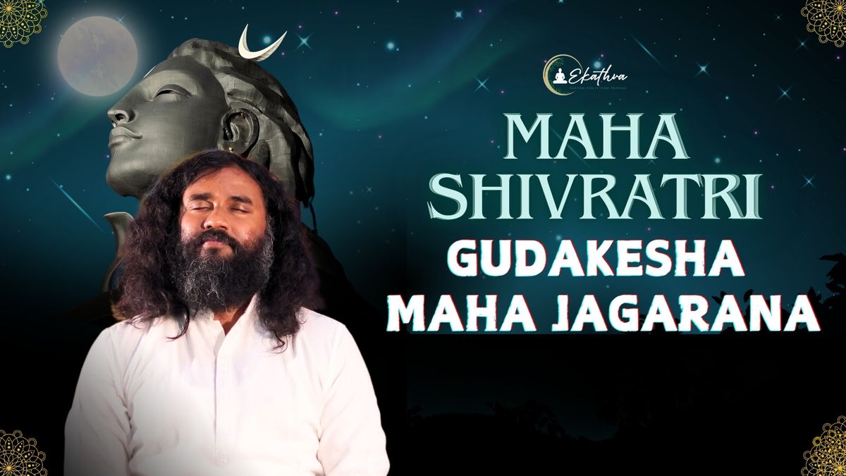 Maha Shiva Ratri - Gudakesha Maha Jagarana