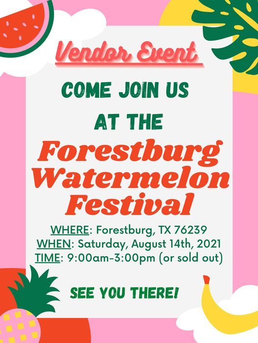 Vendor Event Forestburg Watermelon Festival Forestburg Tx Saginaw 14 August 2021 Forestburg Tx Watermelon Festival 2022