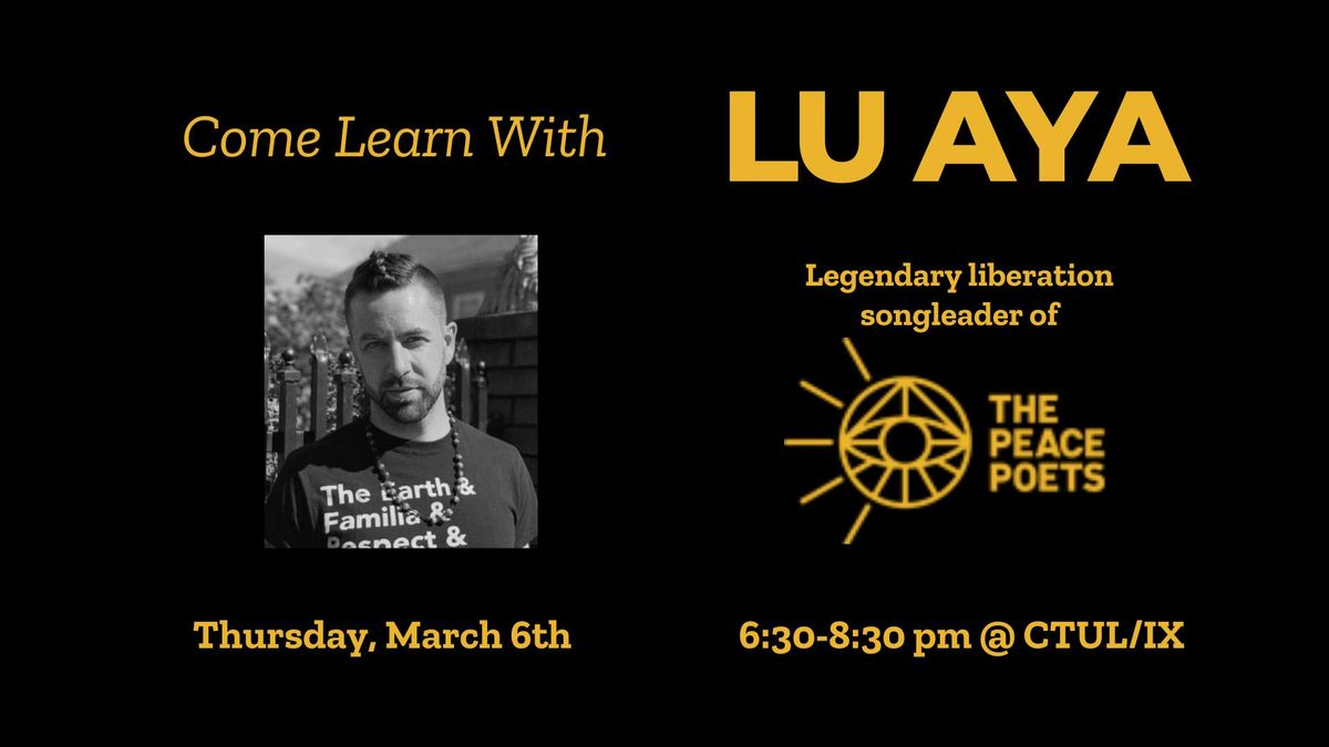 Come Sing + Learn with LU AYA of the Peace Poets!