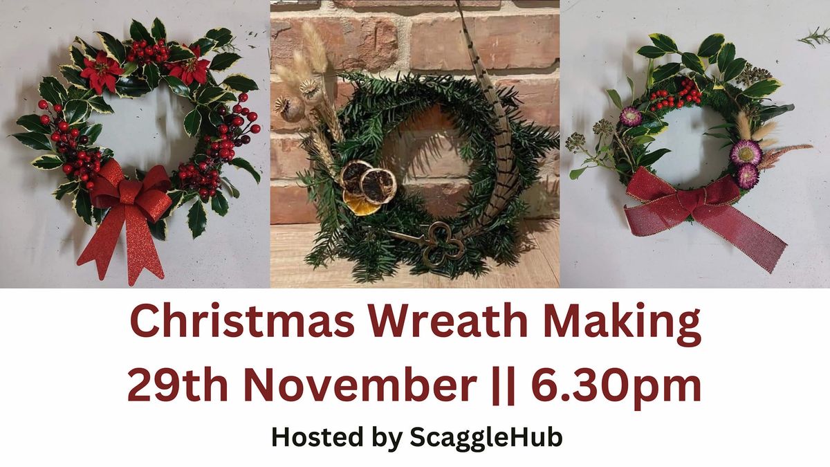 Christmas Wreath Making - Scagglehub