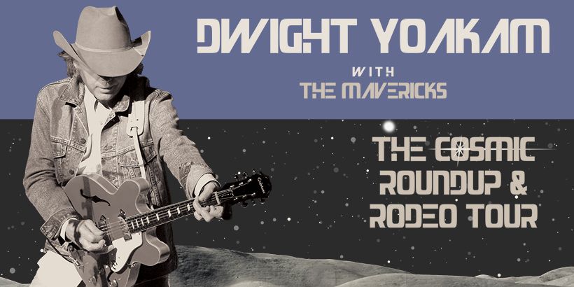 DWIGHT YOAKAM WITH SPECIAL GUESTS: THE MAVERICKS