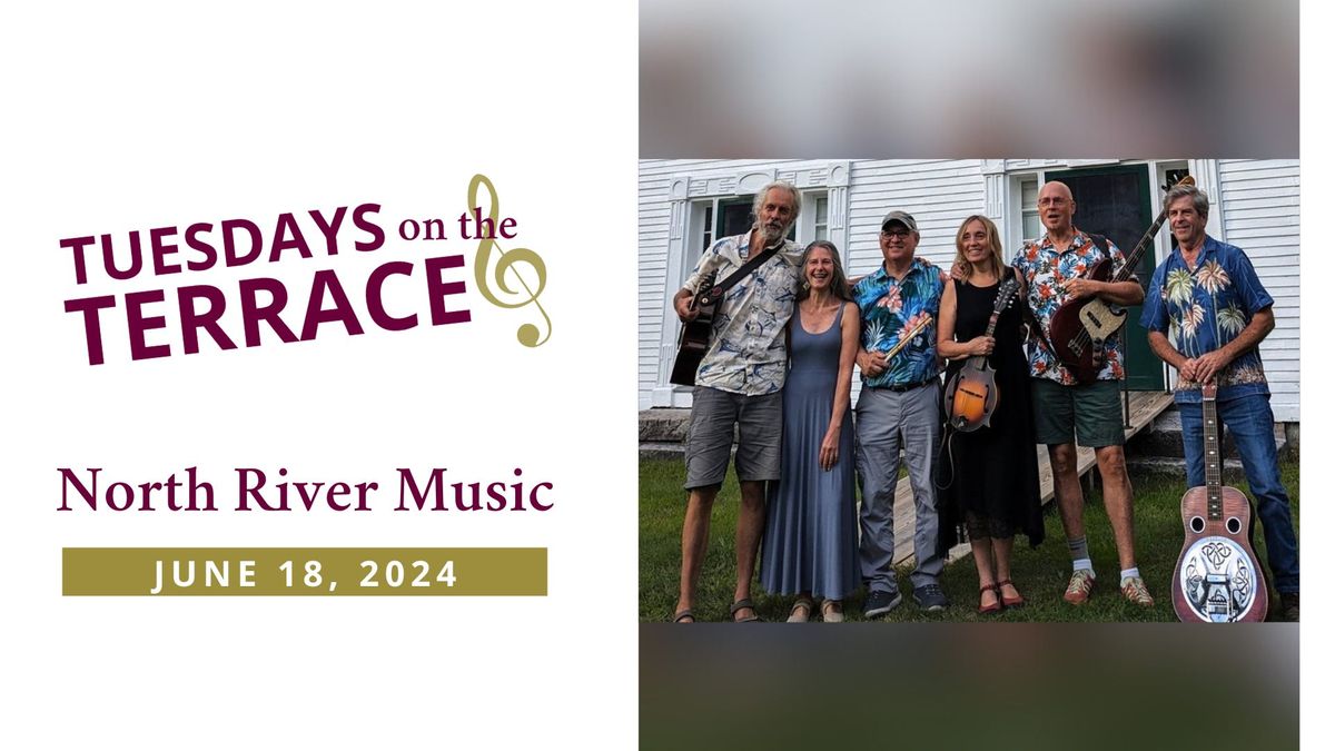 Tuesdays on the Terrace: North River Music