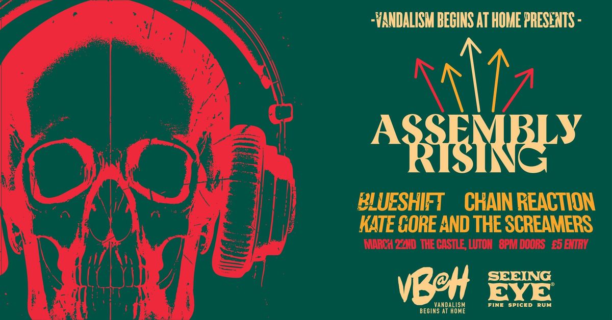 VBAH Presents: ASSEMBLY RISING - Blueshift\/ Chain Reaction\/ Kate Gore and The Screamers