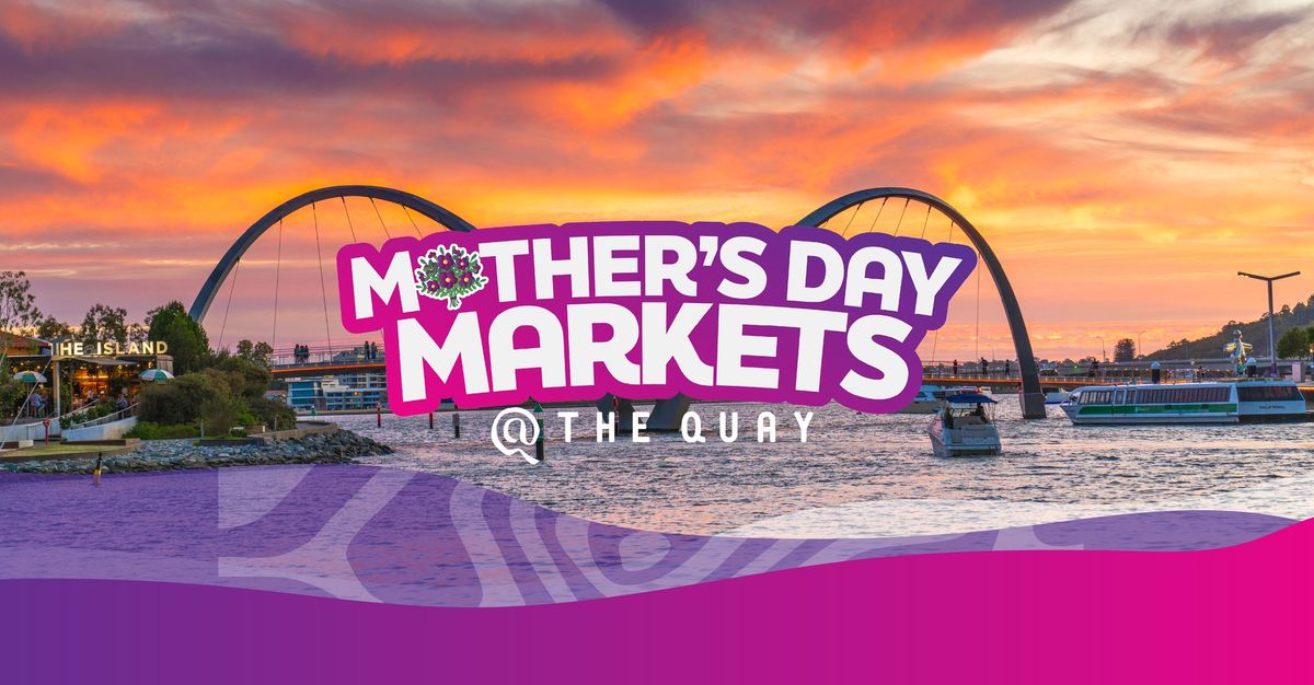 Markets @ The Quay: Mother's Day Edition