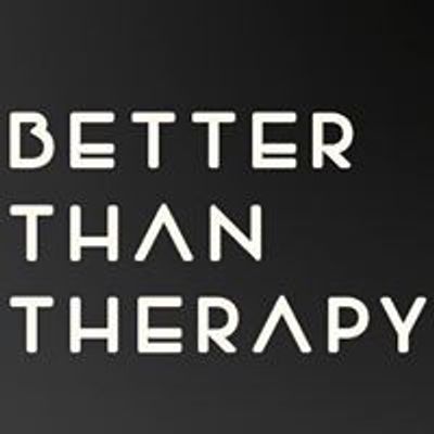 Better Than Therapy