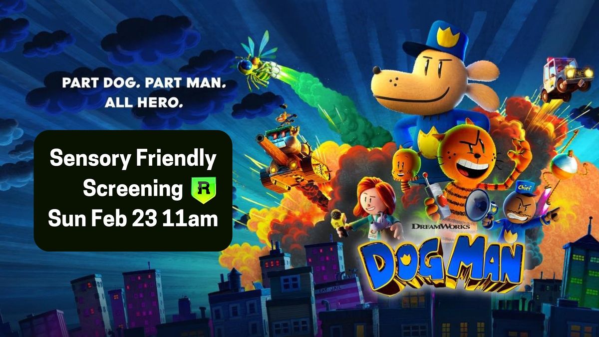 Sensory Friendly Screening DOG MAN Sun Feb 23 11am