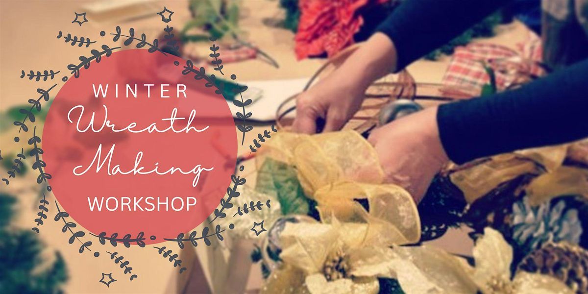 Winter Wreath Making Workshop