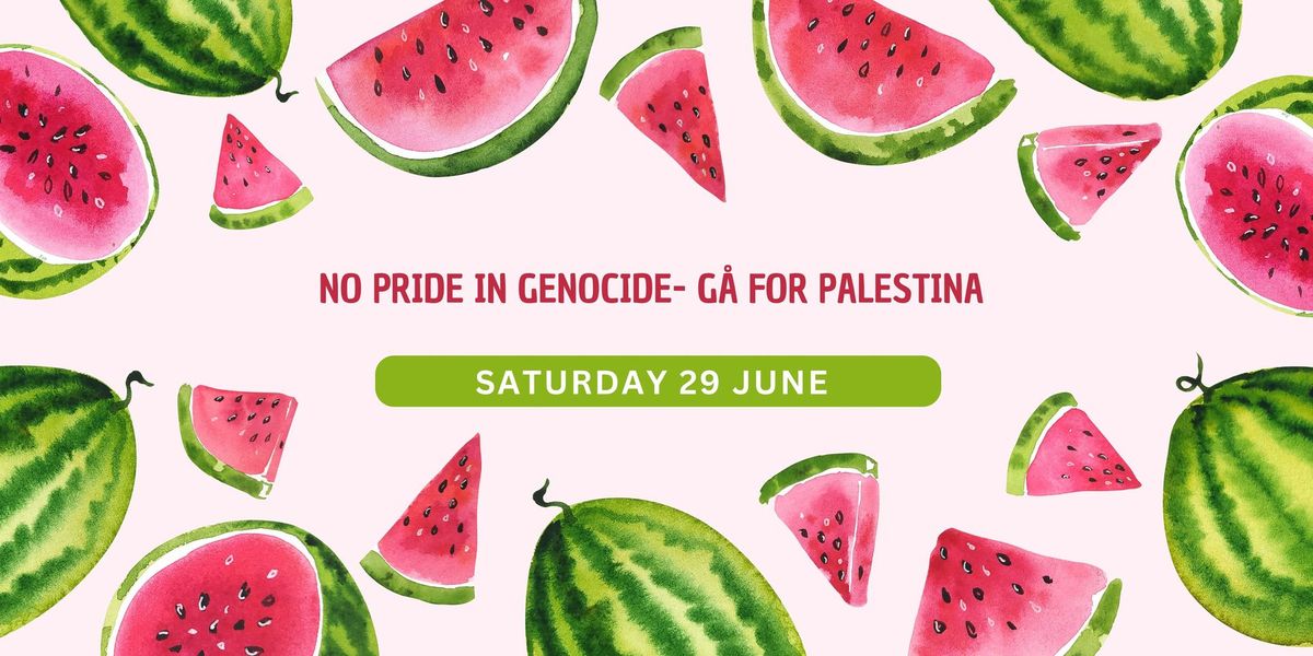 Parade: No Pride in Genocide - G\u00e5 for Palestina 