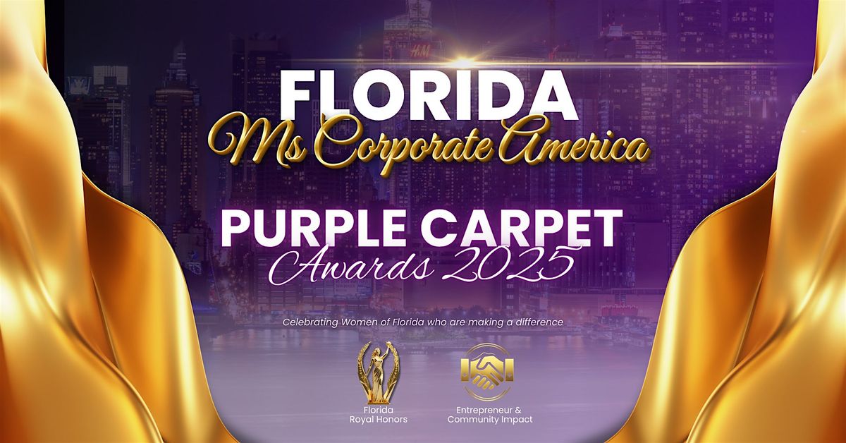 2025 Purple Carpet Awards Presented By: Florida Ms. Corporate America