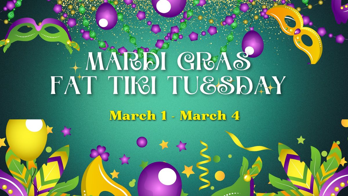 Fat Tiki Tuesday Mardi Gras