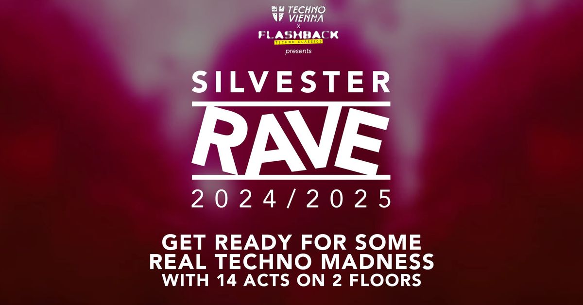 SILVESTER RAVE x TECHNO VIENNA x FLASHBACK x SCHUTZHAUS SCHMELZ