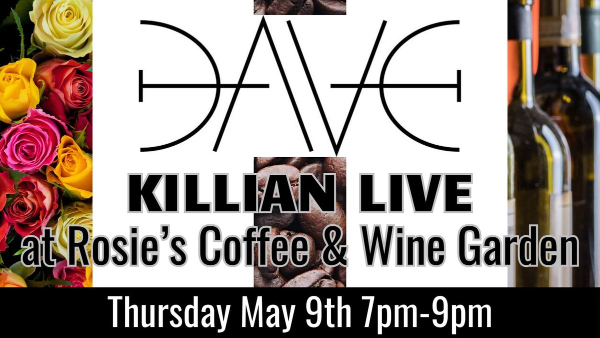 Dave Killian LIVE at Rosie's Wine Garden