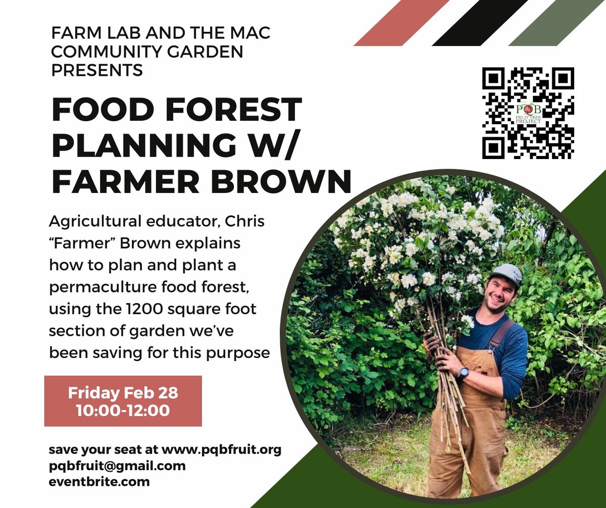 Food Forests, Tree Guilds and Companion Planting w\/ Farmer Brown