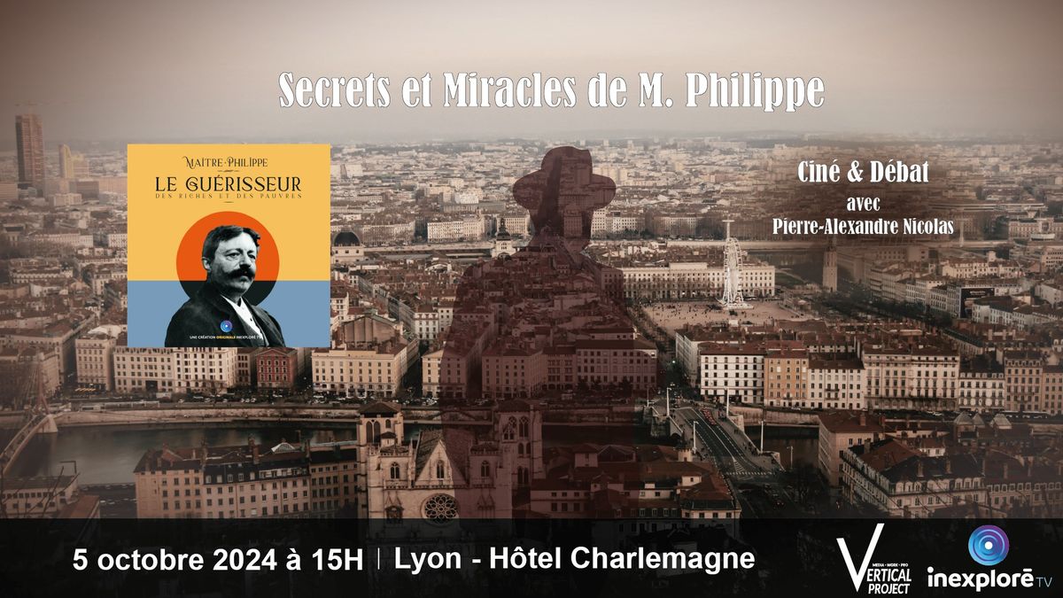 Secrets et Miracles de M. Philippe | Cin\u00e9-D\u00e9bat \u00e0 Lyon