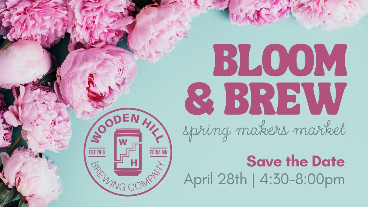 BLOOM & BREW Spring Market at Wooden Hill