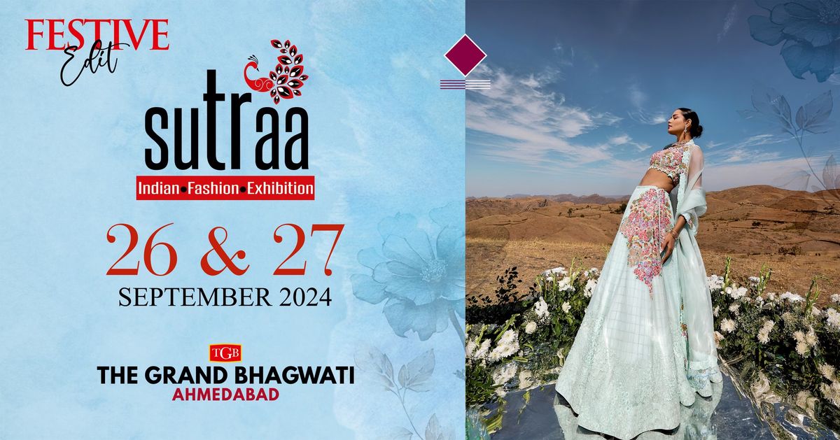 Sutraa Exhibition Festive Extravaganza @ Ahmedabad