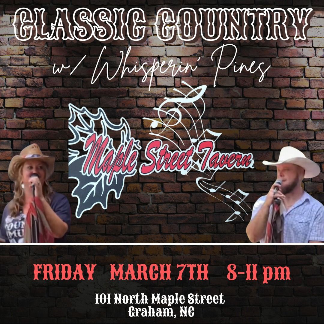 Classic Country w\/ Whisperin' Pines debut at Maple St Tavern