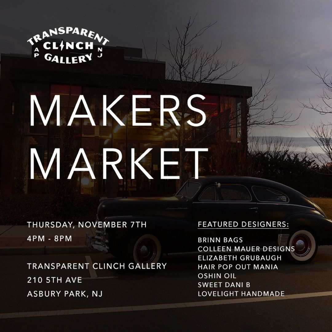 Makers Market LIVE at the Transparent Clinch Gallery