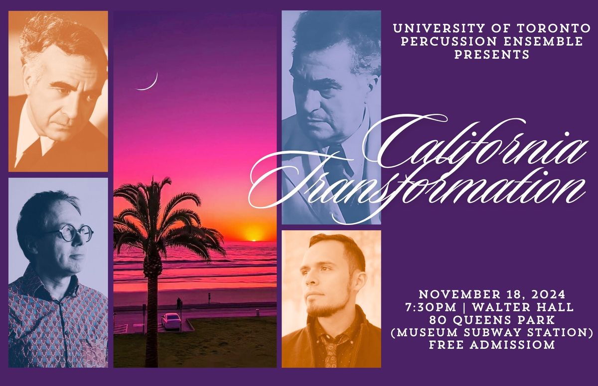 UofT Percussion Ensemble Presents: California Transformation