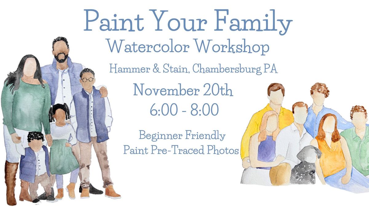 Wednesday November 20th- Paint your Family Watercolor Workshop with Owlfeathers 6p