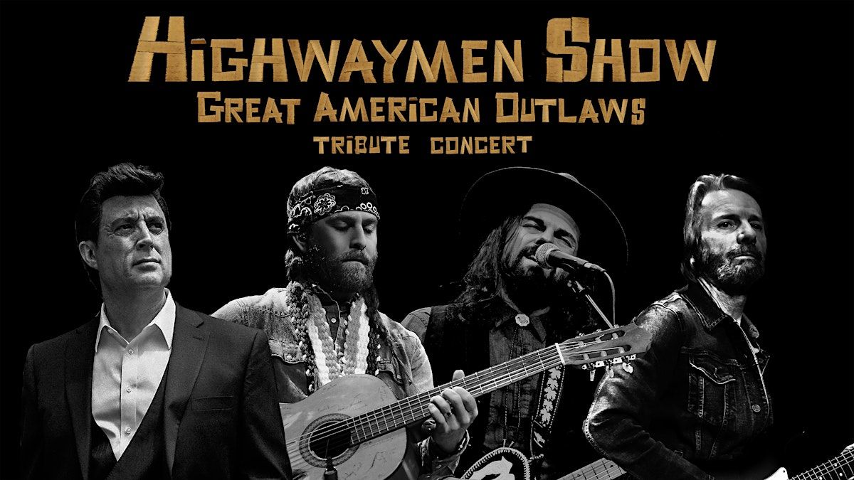 Highwaymen Show - Great American Outlaws