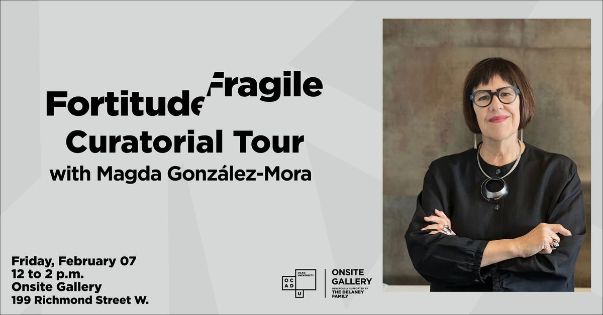 Fortitude\/Fragile Curatorial Tour with Magda Gonz\u00e1lez-Mora