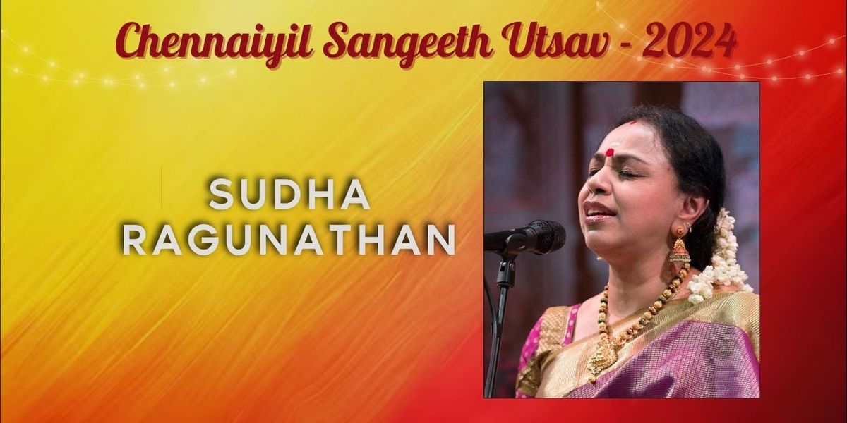 Chennaiyil Sangeeth Utsav 2024 - Sudha Ragunathan