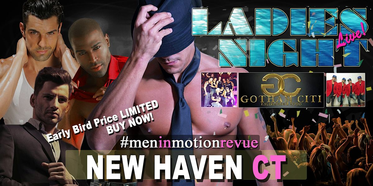Men in Motion Ladies Night Out Show LIVE - New Haven CT 18+