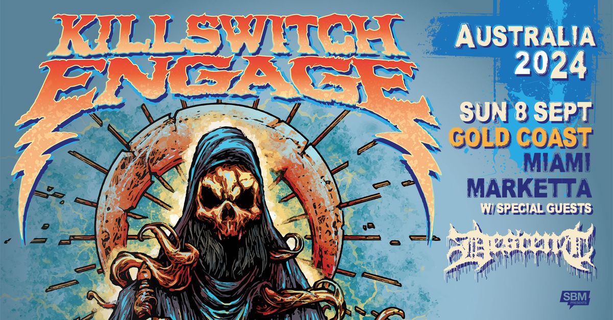 Killswitch Engage (USA) - Miami Marketta, Gold Coast [EXTRA TIX RELEASED]