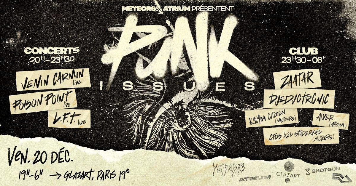 Meteors x Atrium Pr\u00e9sentent : PUNK ISSUES Concerts + Club