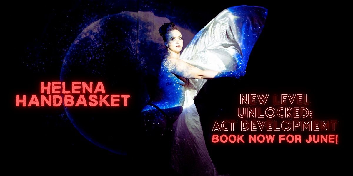 New Level Unlocked: Act Development with Helena Handbasket