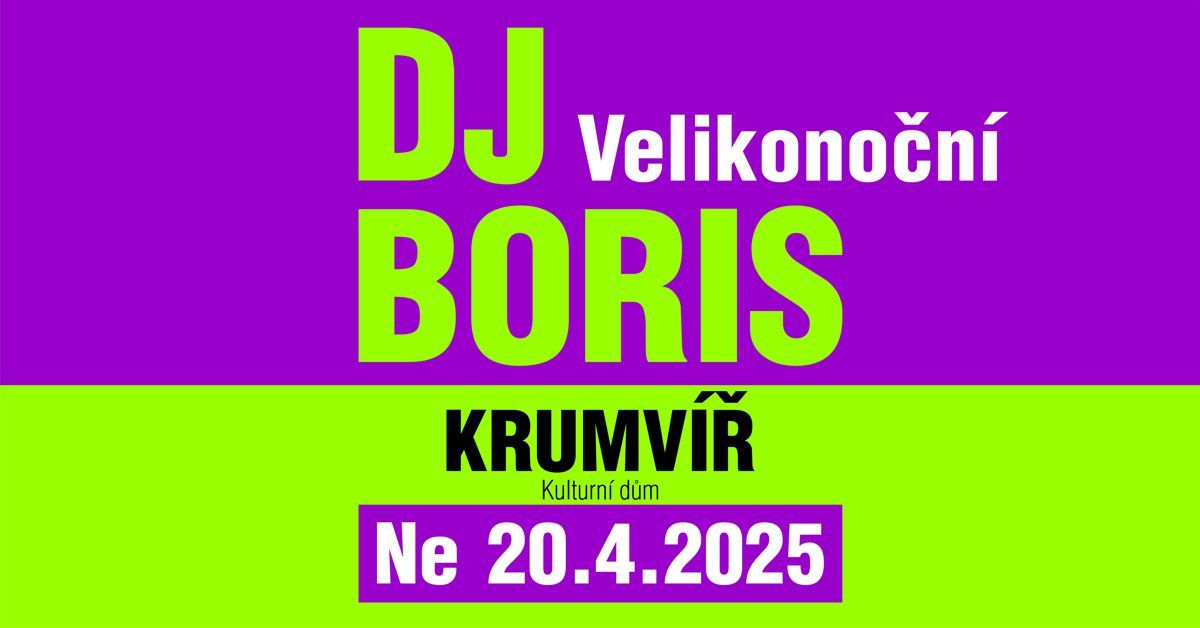 DJ Boris: KRUMV\u00cd\u0158 - Velikono\u010dn\u00ed - Ne 20.4.2025 (Kulturn\u00ed d\u016fm)