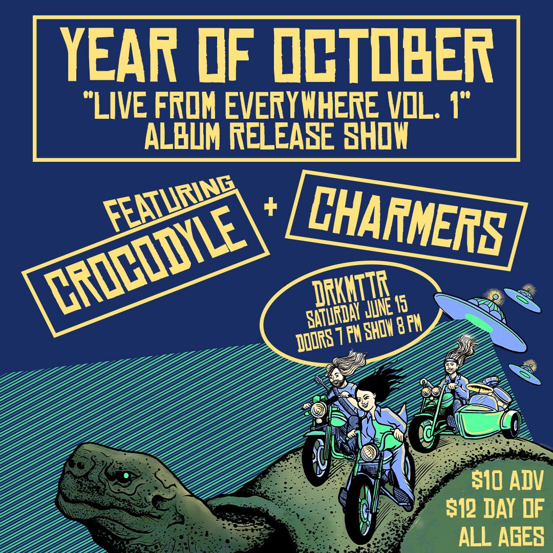 Year of October "Live From Everywhere Vol. 1" Album Release at Drkmttr w\/ Crocodyle & Charmers