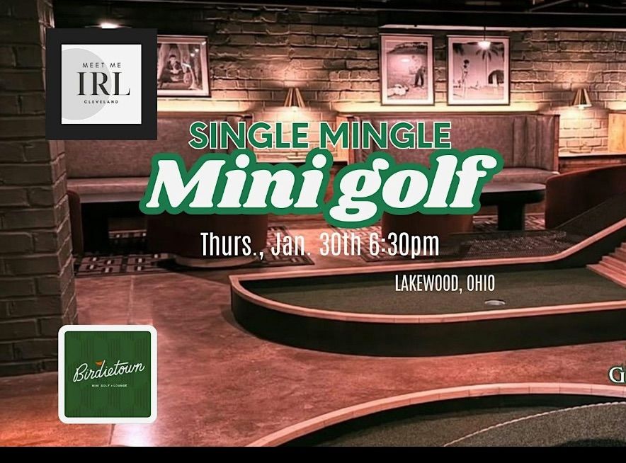 Singles Mini Golf mixer at Birdietown Lakewood - Meet Me IRL Cleveland